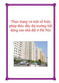 Đồ án Thực trạng và một số biện pháp thúc đẩy thị trường bất động sản nhà đất ở Hà Nội