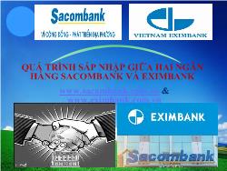 Đề tài Quá trình sáp nhập giữa hai ngân hàng sacombank và eximbank