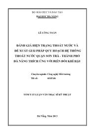 Luận văn Đánh giá hiện trạng thoát nước và đề xuất giải pháp quy hoạch hệ thống thoát nước quận Sơn Trà - Thành phố Đà Nẵng thích ứng với biến đổi khí hậu